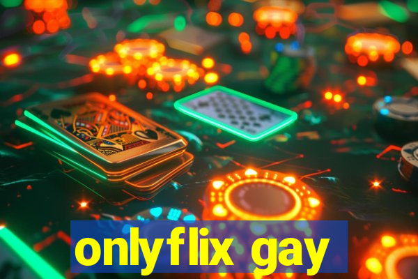 onlyflix gay